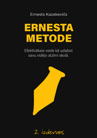 Ernesta Metode. Efektīvākais veids kā uzlabot savu vidējo atzīmi skolā.