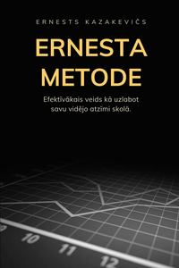 Ernesta Metode. Efektīvākais veids kā uzlabot savu vidējo atzīmi skolā.